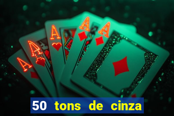 50 tons de cinza online dublado